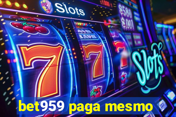 bet959 paga mesmo